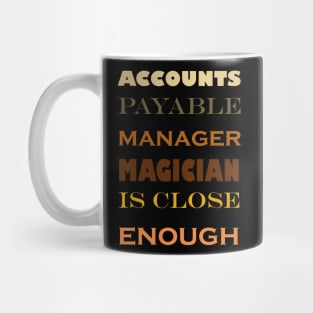 Accounts payable manager funny magician quote Mug